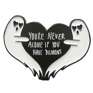 Funny Ghost Enamel Pin "You're Never Alone If You Have Demons Horror Lapel Badge